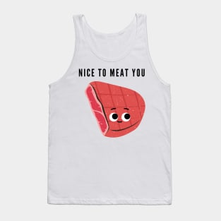 Nice to meat you Tank Top